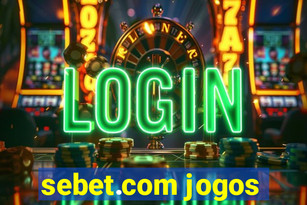 sebet.com jogos